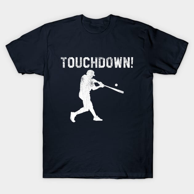 baseball touchdown funny T-Shirt by Vigo